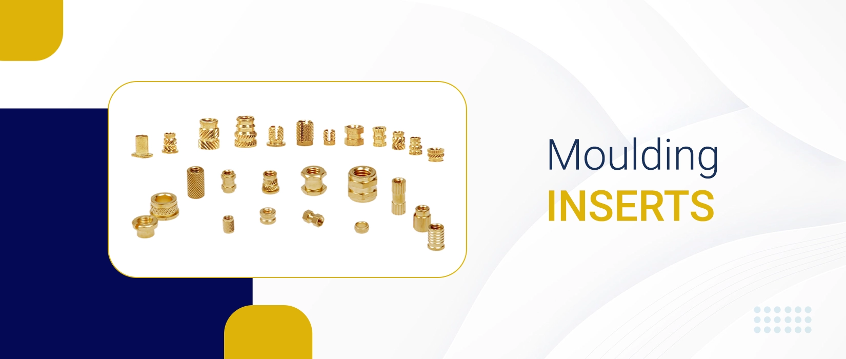 Moulding Inserts